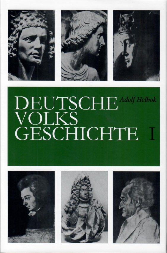 Deutsche Volksgeschichte Band 1 - Von der Frühzeit bis zur Reformation von Adolf Helbok
